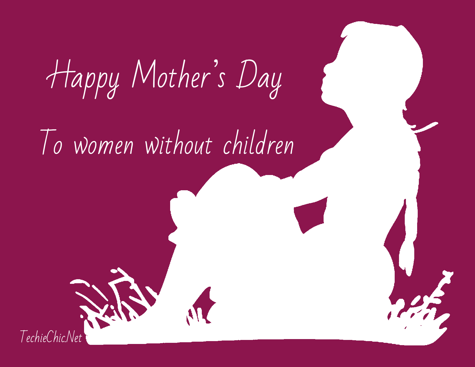 Happy Mother's Day - to Women Without Children - TechieChic. 